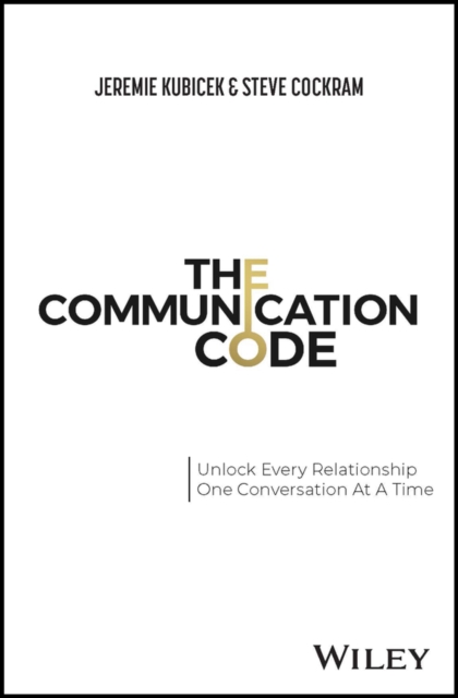 The Communication Code : Unlock Every Relationship, One Conversation at a Time, Hardback Book