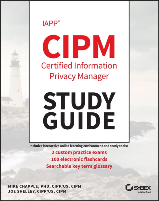 IAPP CIPM Certified Information Privacy Manager Study Guide, Paperback / softback Book
