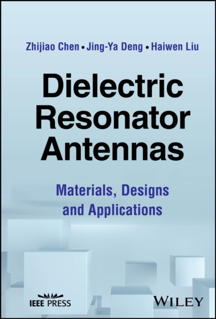 Dielectric Resonator Antennas : Materials, Designs and Applications, PDF eBook