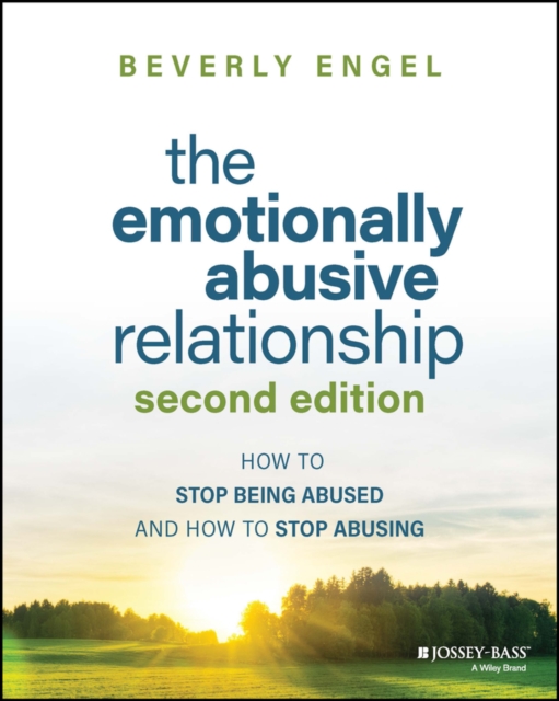 The Emotionally Abusive Relationship : How to Stop Being Abused and How to Stop Abusing, PDF eBook