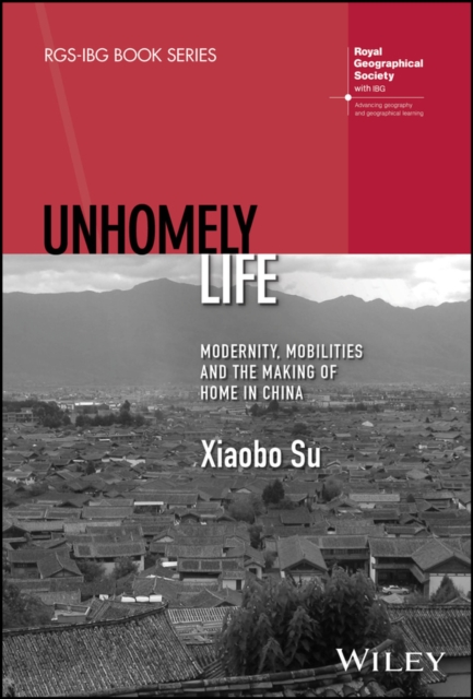 Unhomely Life : Modernity, Mobilities and the Making of Home in China, PDF eBook