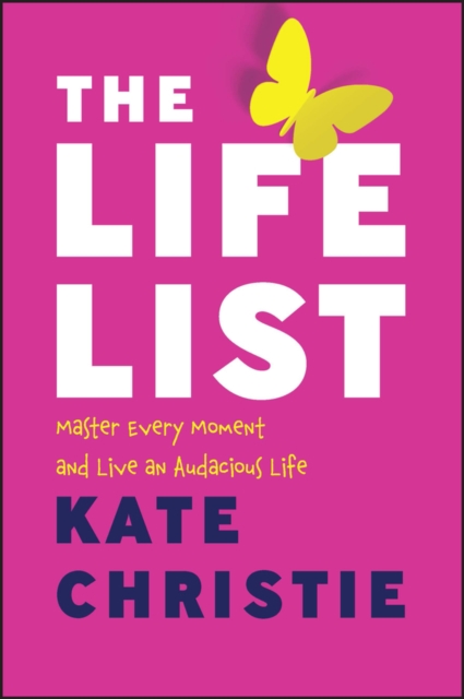 The Life List : The #1 Award Winner: Master Every Moment and Live an Audacious Life, EPUB eBook
