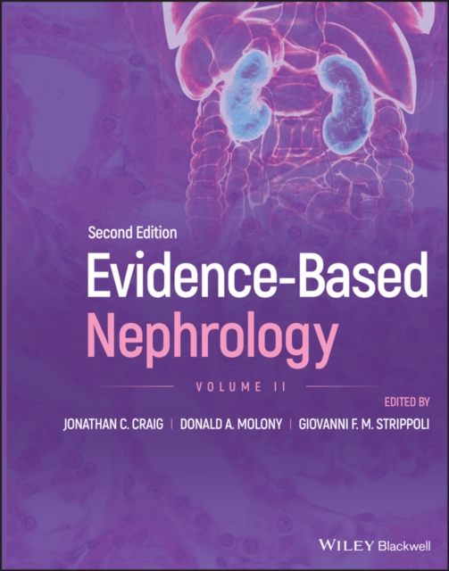 Evidence–Based Nephrology, 2nd Edition Volume 2, Hardback Book