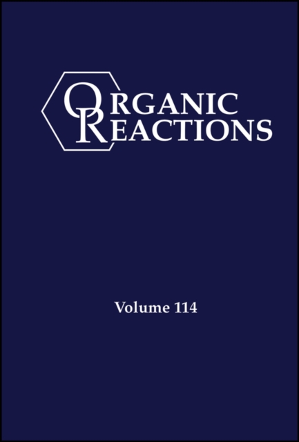 Organic Reactions, Volume 114, Hardback Book