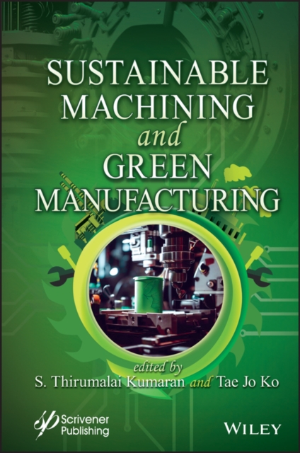 Sustainable Machining and Green Manufacturing, Hardback Book