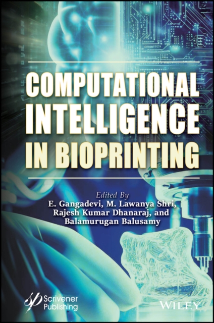 Computational Intelligence in Bioprinting : Challenges and Future Directions, EPUB eBook