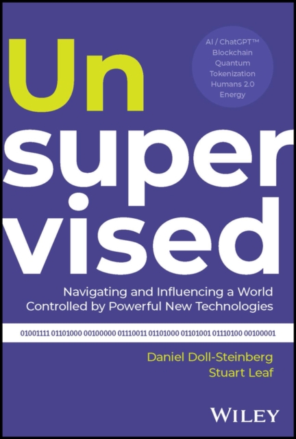 Unsupervised : Navigating and Influencing a World Controlled by Powerful New Technologies, Hardback Book