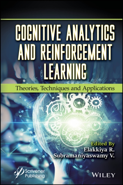Cognitive Analytics and Reinforcement Learning : Theories, Techniques and Applications, EPUB eBook