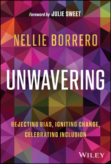 Unwavering : Rejecting Bias, Igniting Change, Celebrating Inclusion, EPUB eBook