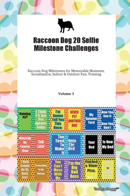 Raccoon Dog 20 Selfie Milestone Challenges Raccoon Dog Milestones for Memorable Moments, Socialization, Indoor & Outdoor Fun, Training Volume 3, Paperback Book