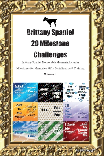 Brittany Spaniel 20 Milestone Challenges Brittany Spaniel Memorable Moments. Includes Milestones for Memories, Gifts, Socialization & Training Volume 1, Paperback / softback Book