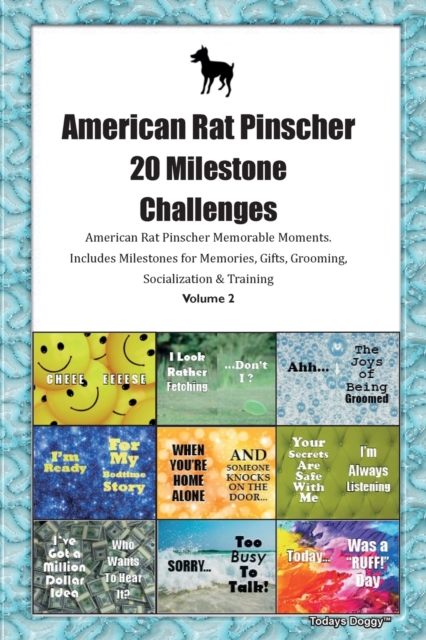 American Rat Pinscher 20 Milestone Challenges American Rat Pinscher Memorable Moments. Includes Milestones for Memories, Gifts, Grooming, Socialization & Training Volume 2, Paperback / softback Book