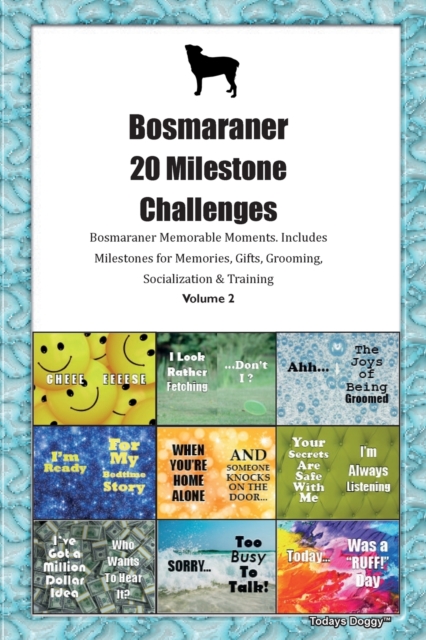 Bosmaraner 20 Milestone Challenges Bosmaraner Memorable Moments. Includes Milestones for Memories, Gifts, Grooming, Socialization & Training Volume 2, Paperback / softback Book