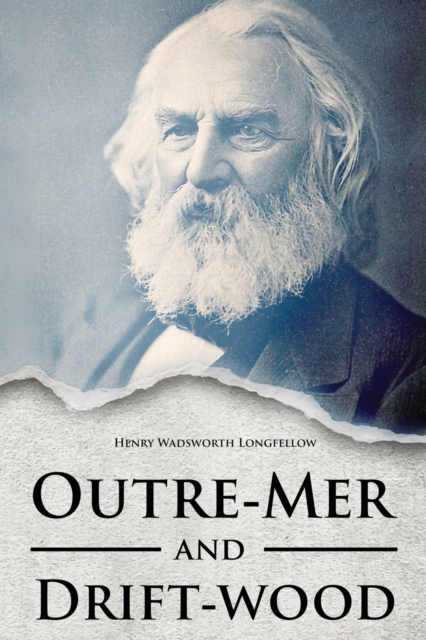 Outre-Mer and Drift-wood, Paperback / softback Book