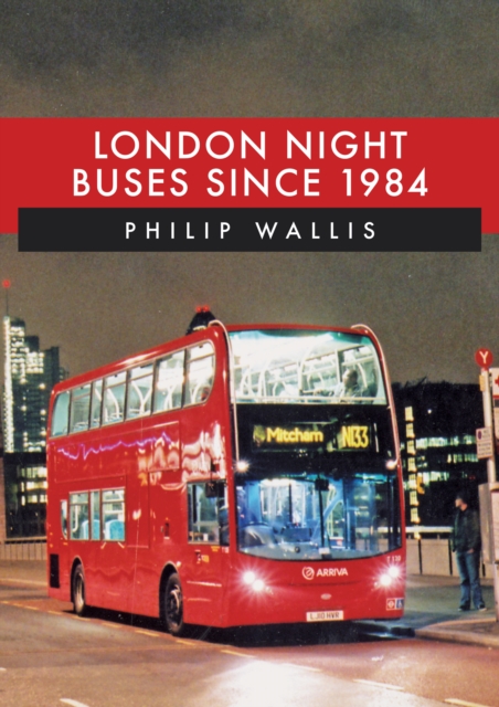 London Night Buses Since 1984, Paperback / softback Book
