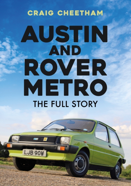 Austin and Rover Metro : The Full Story, Paperback / softback Book