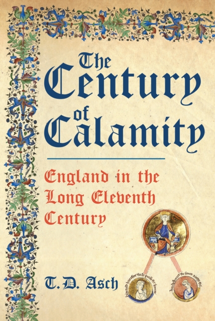 The Century of Calamity : England in the Long Eleventh Century, EPUB eBook