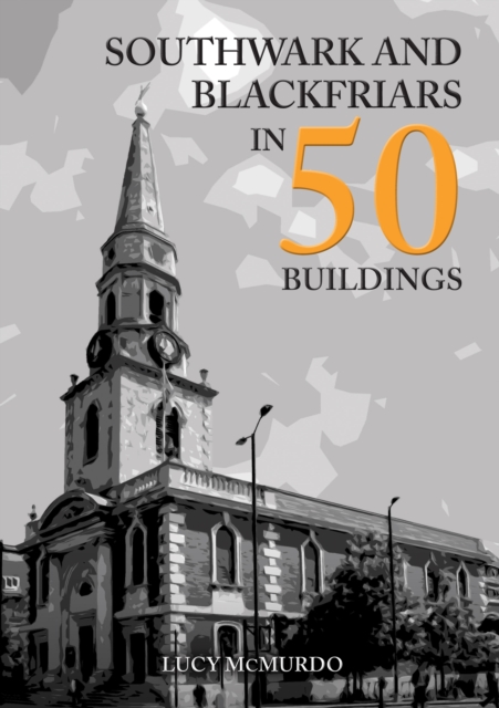 Southwark and Blackfriars in 50 Buildings, EPUB eBook