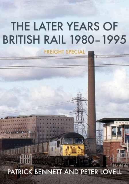 The Later Years of British Rail 1980-1995: Freight Special, Paperback / softback Book