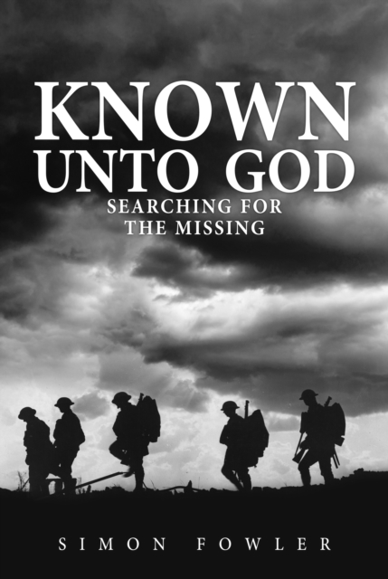 Known Unto God : Searching for the Missing, Hardback Book