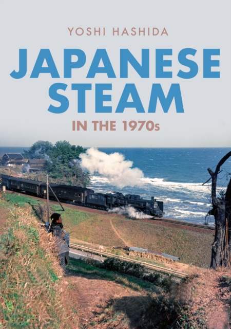 Japanese Steam in the 1970s, Paperback / softback Book