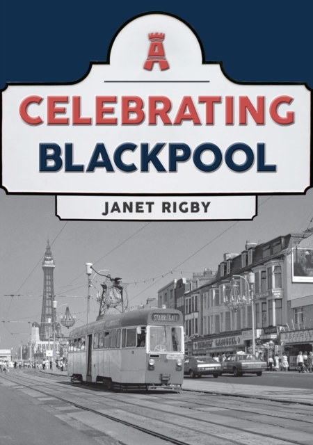 Celebrating Blackpool, Paperback / softback Book