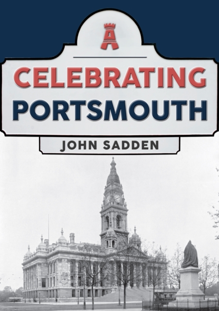 Celebrating Portsmouth, Paperback / softback Book