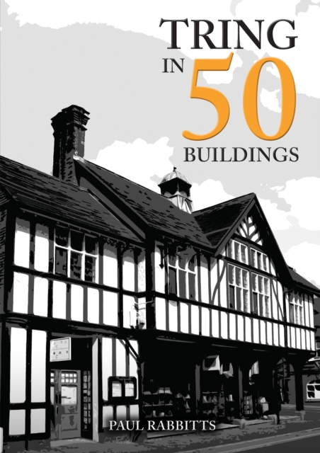Tring in 50 Buildings, Paperback / softback Book