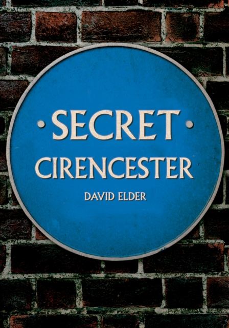Secret Cirencester, Paperback / softback Book