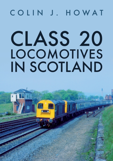 Class 20 Locomotives in Scotland, Paperback / softback Book