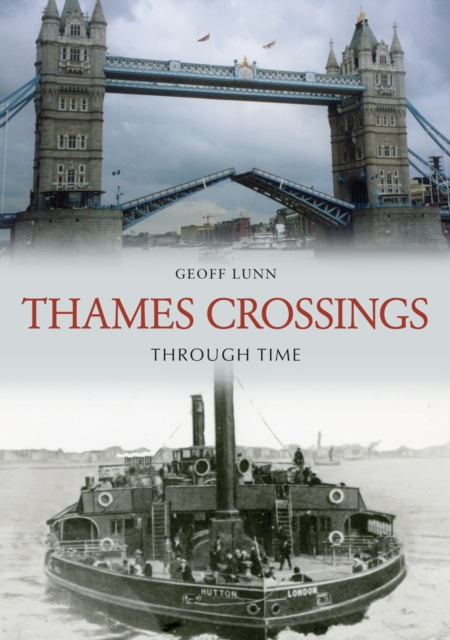 Thames Crossings Through Time, Paperback / softback Book
