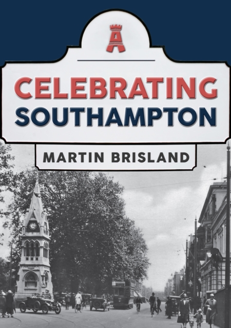 Celebrating Southampton, Paperback / softback Book
