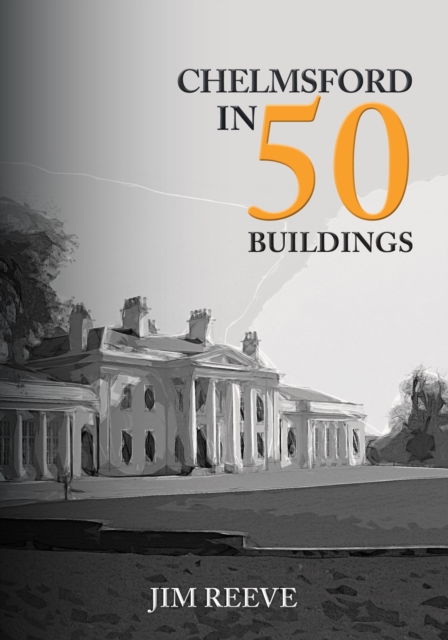 Chelmsford in 50 Buildings, EPUB eBook
