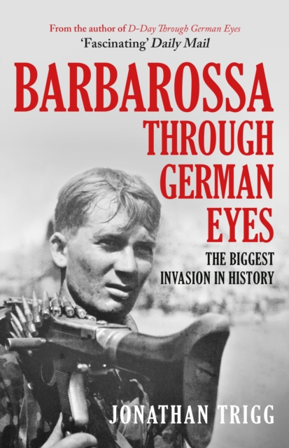 Barbarossa Through German Eyes : The Biggest Invasion in History, Hardback Book