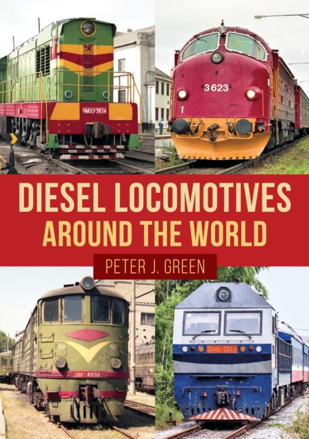 Diesel Locomotives Around the World, Paperback / softback Book