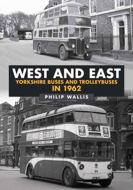 West and East Yorkshire Buses and Trolleybuses in 1962, Paperback / softback Book