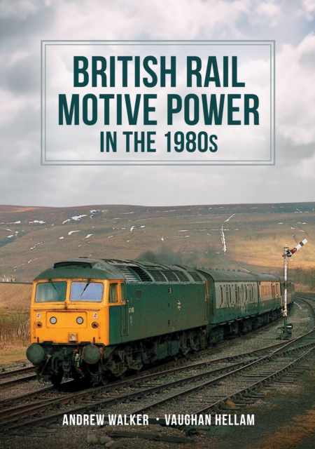 British Rail Motive Power in the 1980s, Paperback / softback Book