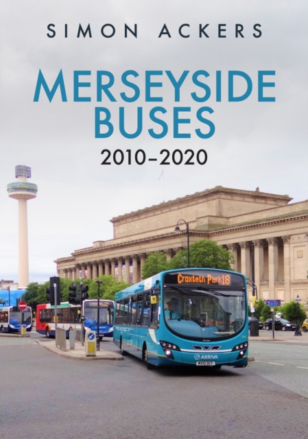 Merseyside Buses 2010-2020, Paperback / softback Book