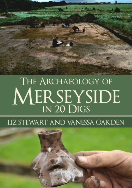 The Archaeology of Merseyside in 20 Digs, EPUB eBook