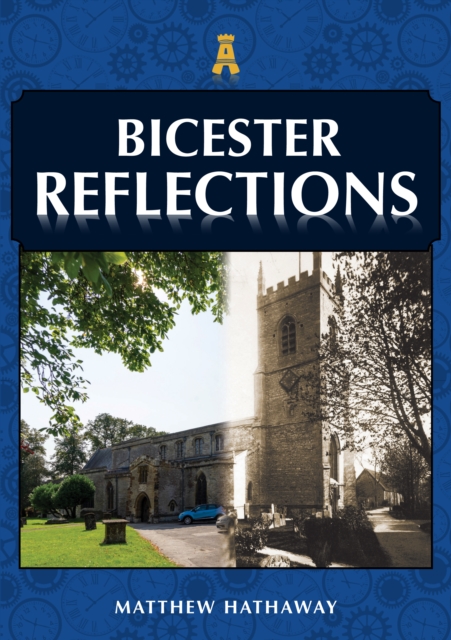 Bicester Reflections, Paperback / softback Book