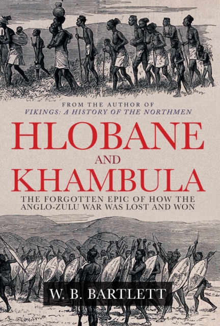 Hlobane and Khambula : The Forgotten Epic of How the Anglo-Zulu War was Lost and Won, EPUB eBook