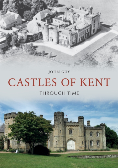 Castles of Kent Through Time, Paperback / softback Book