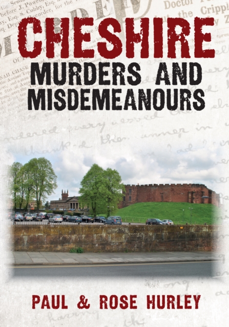 Cheshire Murders and Misdemeanours, EPUB eBook