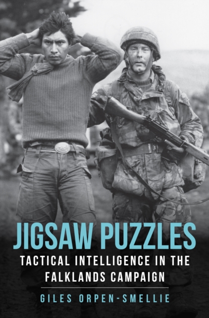Jigsaw Puzzles : Tactical Intelligence in the Falklands Campaign, Hardback Book
