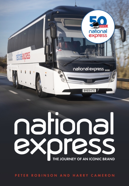 National Express : The Journey of an Iconic Brand, Paperback / softback Book