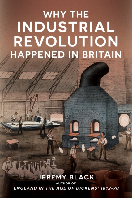 Why the Industrial Revolution Happened in Britain, EPUB eBook