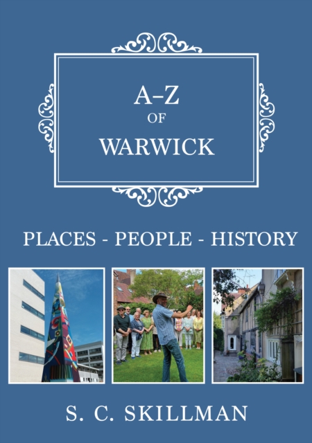 A-Z of Warwick : Places-People-History, EPUB eBook