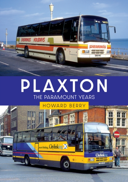 Plaxton: The Paramount Years, Paperback / softback Book