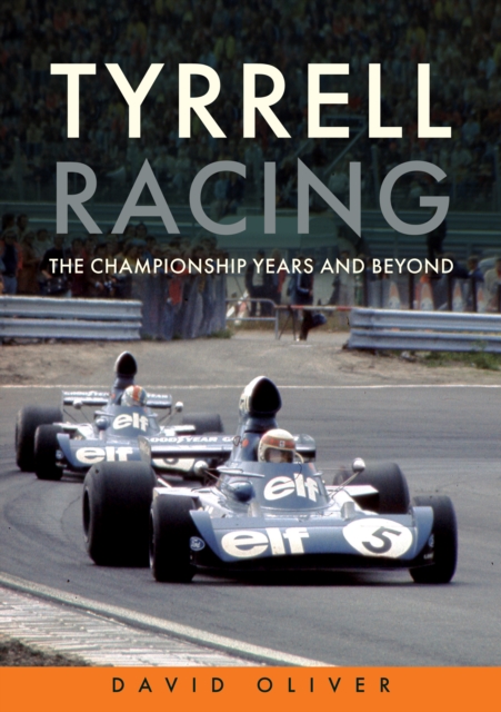 Tyrrell Racing : The Championship Years and Beyond, EPUB eBook