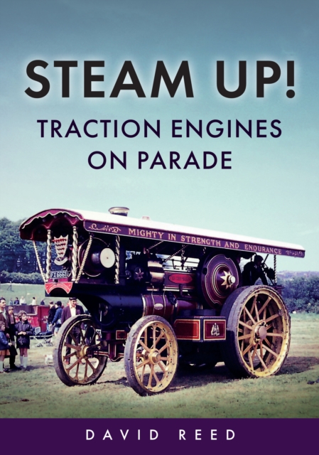 Steam Up! Traction Engines on Parade, Paperback / softback Book